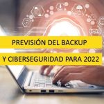 Previsión de backup y ciberseguridad para 2022