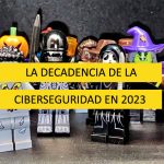 Decadencia ciberseguridad 2023