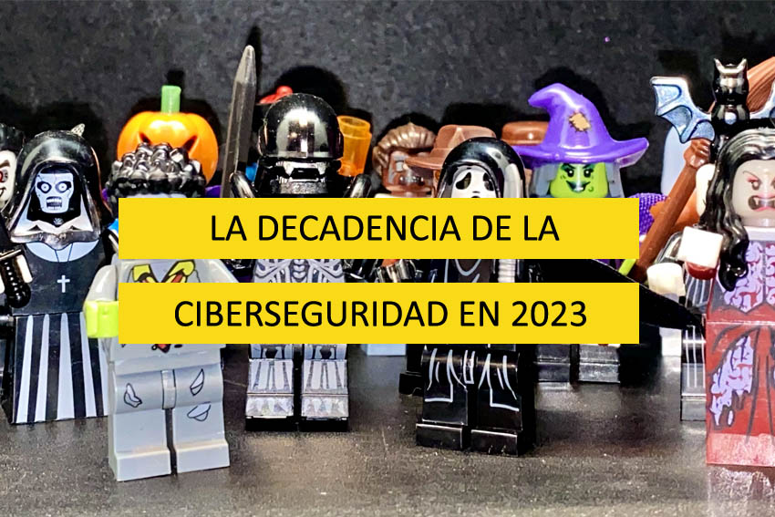La decadencia de la ciberseguridad en 2023 19 Decadencia ciberseguridad 2023
